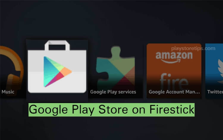 Google Play Store on Firestick